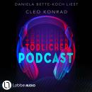 [German] - Tödlicher Podcast (ungekürzt) Audiobook