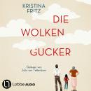 [German] - Die Wolkengucker - Eine Geschichte über die Kraft der Fantasie (Ungekürzt) Audiobook