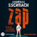 [German] - ZAP - Für die einen ist es Vergnügen. Für ihn ein Albtraum.. (Gekürzt) Audiobook