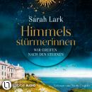 [German] - Wir greifen nach den Sternen - Himmelsstürmerinnen-Saga, Teil 1 (Gekürzt) Audiobook