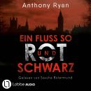 [German] - Ein Fluss so rot und schwarz (ungekürzt) Audiobook