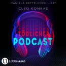 [German] - Tödlicher Podcast (Gekürzt) Audiobook