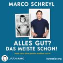 [German] - Alles gut? Das meiste schon! - Meine Eltern, diese gemeine Krankheit und ich (Ungekürzt) Audiobook