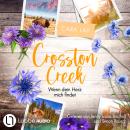 [German] - Wenn dein Herz mich findet - Crosston Creek, Teil 3 (Ungekürzt) Audiobook