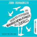 [German] - Die unberechenbare Wahrscheinlichkeit des Zufalls (Ungekürzt) Audiobook