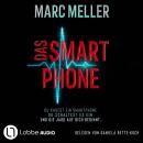 [German] - Das Smartphone - Du kaufst ein Smartphone. Du schaltest es ein. Und die Jagd auf dich beg Audiobook