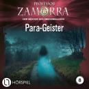 [German] - Professor Zamorra, Folge 8: Para-Geister Audiobook