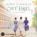 [German] - Goldene Jahre - Café Engel, Teil 5 (Gekürzt) Audiobook