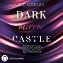[German] - DARK mirror CASTLE - Dark Castle, Teil 4 (Ungekürzt) Audiobook