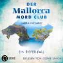 [German] - Ein tiefer Fall - Der Mallorca Mord Club, Folge 3 (Ungekürzt) Audiobook