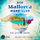 [German] - Ein letzter Drink - Der Mallorca Mord Club, Folge 6 (Ungekürzt) Audiobook