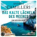 [German] - Das kalte Lächeln des Meeres - Commissario Montalbano - Ein Sizilien-Krimi., Teil 7 (Gekü Audiobook