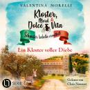 [German] - Ein Kloster voller Diebe - Kloster, Mord und Dolce Vita - Schwester Isabella ermittelt, F Audiobook