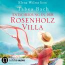[German] - Entscheidung in der Rosenholzvilla - Rosenholzvilla-Saga, Teil 3 (Ungekürzt) Audiobook
