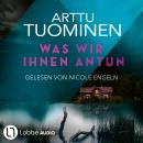 [German] - Was wir ihnen antun - River-Delta-Reihe, Teil 4 (Ungekürzt) Audiobook