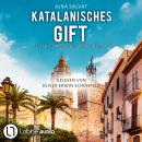 [German] - Katalanisches Gift - Xavi Puig & Carlota Lozano ermitteln, Teil 2 (Ungekürzt) Audiobook