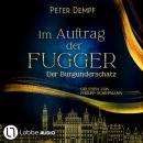 [German] - Im Auftrag der Fugger - Der Burgunderschatz - Historische Abenteuer um Jakob Fugger, Band 1 (Ungekürzt) Audiobook
