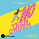 [German] - No Teen Crush (Ungekürzt) Audiobook