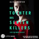 [German] - Die Tochter des Serienkillers - Die Familie des Serienkillers, Teil 2 (Ungekürzt) Audiobook