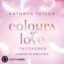 Uncovered - Colours of Love, Part 2 (Unabridged) Audiobook