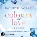Seduced - Colours of Love, Part 4 (Unabridged) Audiobook