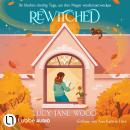 [German] - Rewitched - Ihr bleiben dreißig Tage, um ihre Magie wiederzuerwecken (Ungekürzt) Audiobook