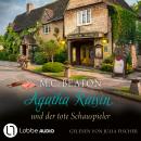 [German] - Agatha Raisin und der tote Schauspieler - Agatha Raisin, Teil 25 (Gekürzt) Audiobook