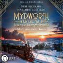 [German] - Mord an einem Toten - Mydworth - Ein Fall für Lord und Lady Mortimer, Folge 17 (Ungekürzt Audiobook