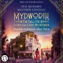 [German] - Dunkle Schatten über Paris - Mydworth - Ein Fall für Lord und Lady Mortimer, Folge 18 (Ungekürzt) Audiobook