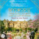 [German] - Mord ist eine Kunst - Mydworth - Ein Fall für Lord und Lady Mortimer, Folge 19 (Ungekürzt) Audiobook