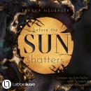 [German] - Before the Sun Shatters - Scandalous Secrets, Teil 1 (Ungekürzt) Audiobook