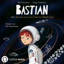 [German] - Bastian oder Wie man aus einer Ente eine Rakete baut (Ungekürzt) Audiobook