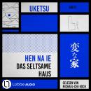 [German] - HEN NA IE - Das seltsame Haus (Ungekürzt) Audiobook