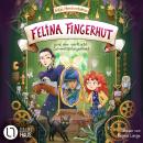 [German] - Felina Fingerhut und der verflixte Schmetterlingseffekt - Felina Fingerhut, Teil 2 (Ungekürzt) Audiobook