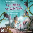 [German] - Herr Hütchen sagt Gute Nacht - Einschlaf-Geschichten aus dem Wald - Herr Hütchen, Teil 1 (Ungekürzt) Audiobook