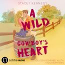[German] - A Wild Cowboy's Heart - Wild Hearts Romance, Teil 1 (Ungekürzt) Audiobook