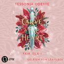 [German] - To Carve a Fae Heart - Fair Isle Trilogie, Teil 1 (Gekürzt) Audiobook