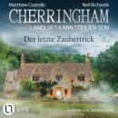 [German] - Der letzte Zaubertrick - Cherringham - Landluft kann tödlich sein, Folge 48 (Ungekürzt) Audiobook