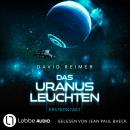 [German] - Das Uranus Leuchten - Erstkontakt - Das Uranus Leuchten, Teil 1 (Ungekürzt) Audiobook