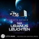 [German] - Das Uranus Leuchten - Der Marker - Das Uranus Leuchten, Teil 2 (Ungekürzt) Audiobook