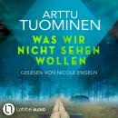 [German] - Was wir nicht sehen wollen - River-Delta-Reihe, Teil 5 (Ungekürzt) Audiobook