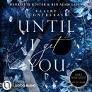 [German] - Until I Get You - Fairview Hockey, Teil 1 (Ungekürzt) Audiobook