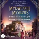 Lost in the City of Light - Mydworth Mysteries - A Cosy Historical Mystery Series, Episode 18 (Unabr Audiobook