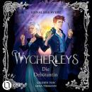 [German] - Wycherleys - Die Debütantin - Die Wycherleys, Teil 1 (Ungekürzt) Audiobook