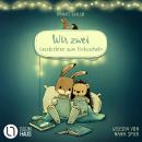 [German] - Wir zwei - Geschichten zum Einkuscheln Audiobook