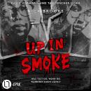 [German] - Up in Smoke - Was tust du, wenn die Wahrheit nicht zählt? (Ungekürzt) Audiobook