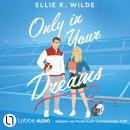 [German] - Only in Your Dreams - Oakwood Bay Romances, Teil 1 (Ungekürzt) German Edition Audiobook
