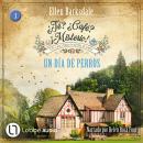 [Spanish] - Un día de perros - ¿Té? ¿Café? ¡Misterio!, Episodio 3 (Íntegro) Audiobook