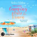 [German] - Der kleine Campingplatz in den Dünen: Ein Stellplatz fürs Glück - Die Ostsee-Camping-Reihe, Teil 1 (Ungekürzt) Audiobook