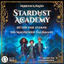 [German] - Stardust Academy - Teil 1 & 2 - Hüter der Sterne / Die magischen Talismane (Ungekürzt) Audiobook